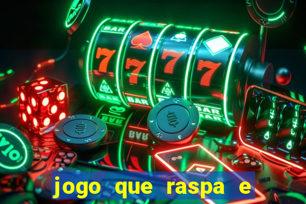 jogo que raspa e ganha dinheiro